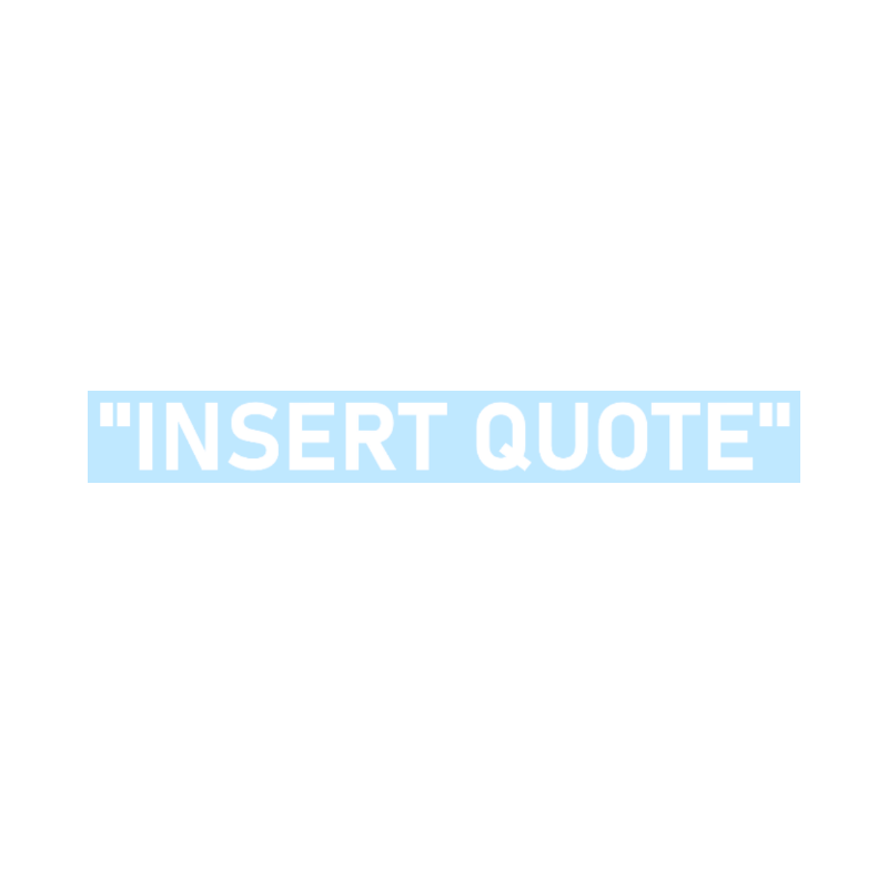 "INSERT QUOTE" Vinyl Sticker